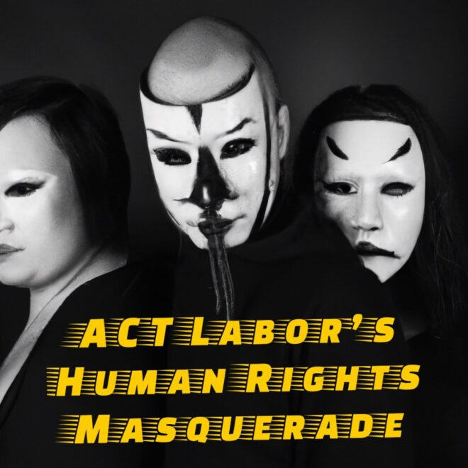 Black and white image showing people wearing Asian styled masked. Writing on the image states, "ACT Labor's Masquerade".